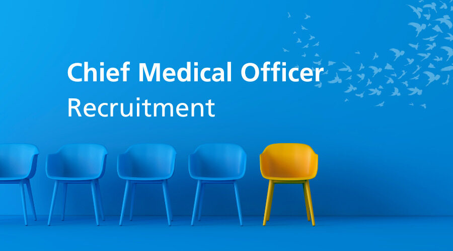 Could you be our next Chief Medical Officer?